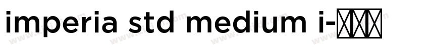 imperia std medium i字体转换 imperia std medium i字体转换